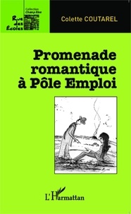 Colette Coutarel - Promenade romantique à Pôle Emploi.