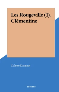 Les Rougeville (1). Clémentine