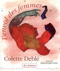 Colette Deblé et Jean-Joseph Goux - L'envol des femmes.