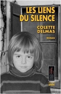 Colette Delmas - Ls liens du silence.