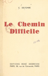 Colette Deltombe - Le chemin difficile.