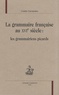 Colette Demaizière - La grammaire française au XVIe siècle - Les grammairiens picards.