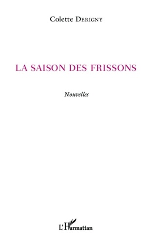 Colette Derigny - La saison des frissons - Nouvelles.