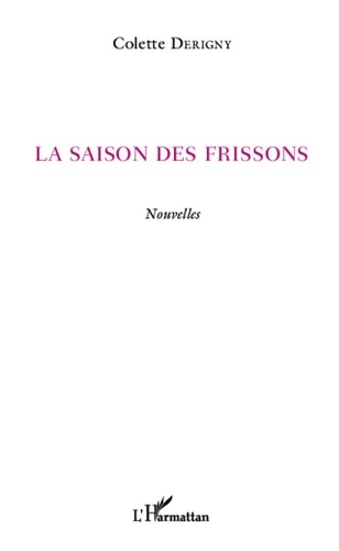Colette Derigny - La saison des frissons - Nouvelles.