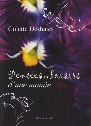 Colette Deshaies - Pensées et loisirs d'une mamie.