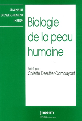 Colette Dezutter-Dambuyant et  Collectif - Biologie de la peau humaine.