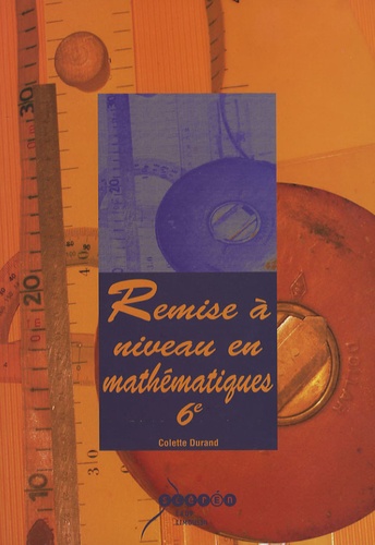 Colette Durand - Remise à niveau en mathématiques, 6e. 1 CD audio