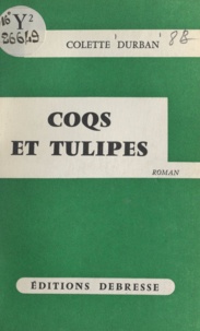 Colette Durban - Coqs et tulipes.