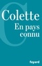  Colette - En pays connu, suivi de Trait pour trait, Journal intermittent, La fleur de l'âge.
