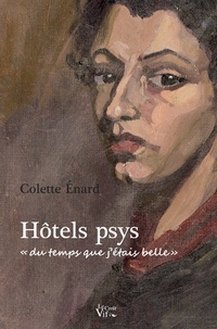 Colette Enard - Hôtels psys "du temps que jétais belle".