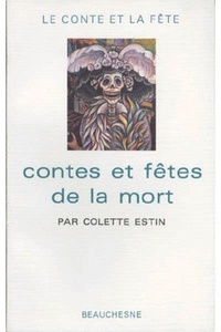 Colette Estin - Contes Et Fetes De La Mort.