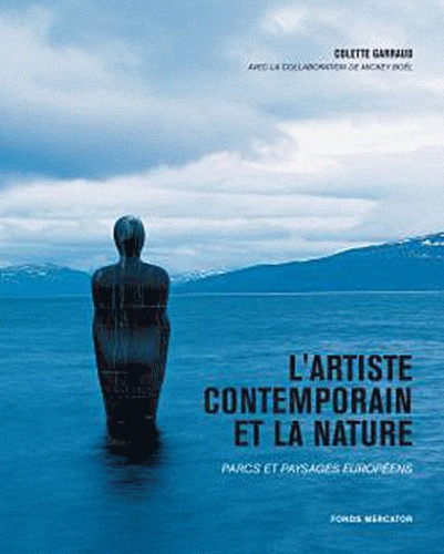 Colette Garraud - L'artiste contemporain et la nature - Parcs et paysages européens.