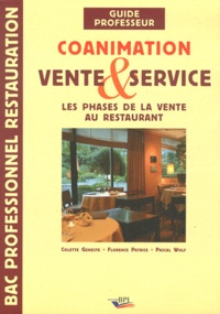Colette Geneste et Florence Patrice - Coanimation vente & service Bac pro restauration - Les phases de la vente au restaurant - Guide pédagogique professeur.