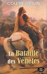 Colette Geslin - La bataille des Vénètes.