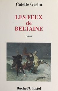 Colette Geslin - Les feux de Beltaine.