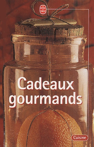 Colette Gouvion et  Collectif - Cadeaux Gourmands.