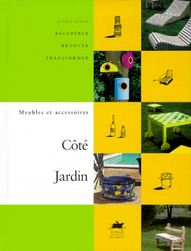 Colette Gouvion - Cote Jardin. Meubles Et Accessoires.