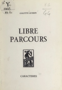 Colette Guérin et Bruno Durocher - Libre parcours.