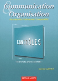 Colette Guiraud - Communication et organisation Tle Bac pro comptabilité - Contrôles.