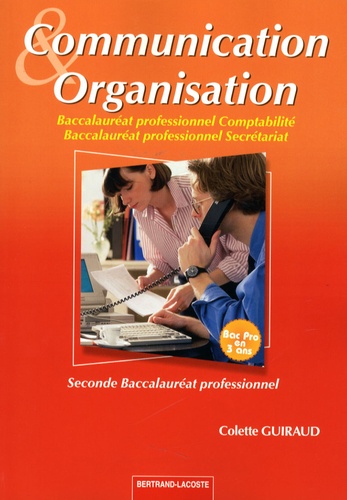 Colette Guiraud - Communication & Organisation 2e Bac pro comptabilité/secrétariat.