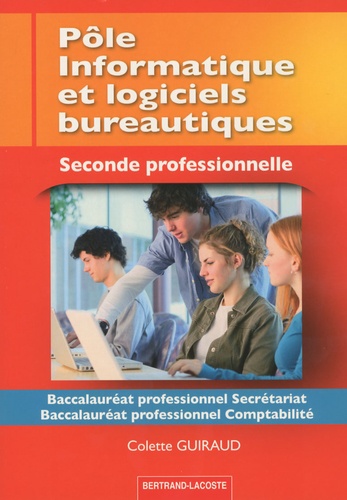 Colette Guiraud - Pôle informatique et logiciels bureautiques 2e Bac pro secrétariat/comptabilité.