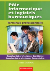 Pôle Informatique et logiciels bureautiques Tle Bac Pro Secrétariat et Comptabilité