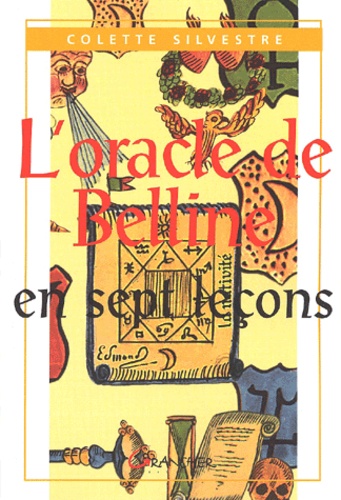 Colette-H Silvestre - L'Oracle De Belline En Sept Lecons.