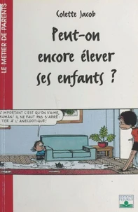 Peut-On Encore Elever Ses Enfants ?
