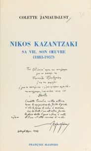 Colette Janiaud-Lust - Nikos Kazantzaki - Sa vie, son œuvre, 1883-1957.