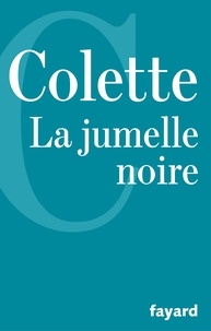  Colette - La Jumelle noire - Critique dramatique.