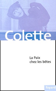  Colette - La Paix chez les bêtes.