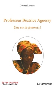 Colette Lanson - Professeur Béatrice Aguessy - Une vie de femme(s).