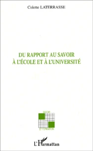 Du Rapport Au Savoir A L'Ecole Et A L'Universite