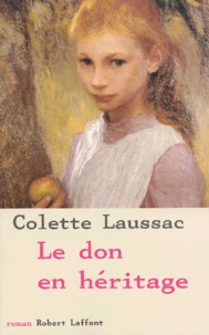 Colette Laussac - Le Don En Heritage.