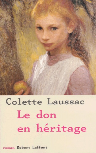 Colette Laussac - Le Don En Heritage.