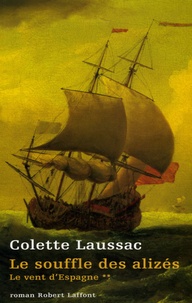 Colette Laussac - Le vent d'Espagne Tome 2 : Le Souffle des alizés.