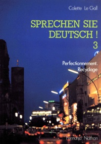 Sprechen Sie Deutsch 3 Perfectionnement De Colette Le Gall Livre Decitre