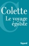  Colette - Le Voyage égoïste.