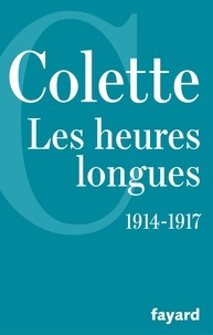  Colette - Les Heures longues - (1914-1917).