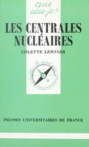 Colette Lewiner et Paul Angoulvent - Les centrales nucléaires.