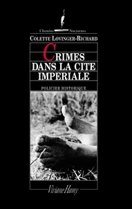 Colette Lovinger-Richard - Crimes dans la cité impériale - LES LAJOY, VOL.5..