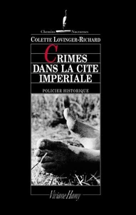 Crimes Dans La Cite Imperiale. A Compiegne Sous Le Premier Empire
