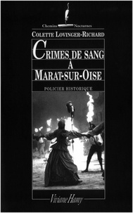 Colette Lovinger-Richard - Crimes de sang à Marat-sur-Oise - LES LAJOY, VOL.4.