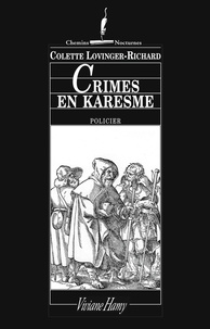 Colette Lovinger-Richard - Crimes En Karesme.