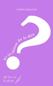 Ai-je raison de le dire.