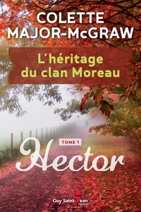 Colette Major-McGraw - L'heritage du clan moreau v 01 hector.