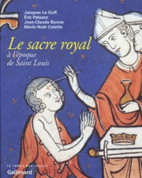 Le Sacre Royal A L'Epoque De Saint Louis. D'Apres Le Manuscrit Latin 1246 De La Bnf