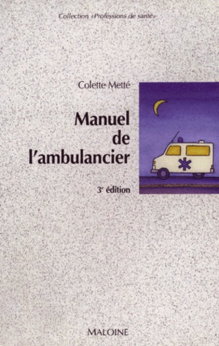 Colette Metté - Manuel de l'ambulancier - Programme complet.