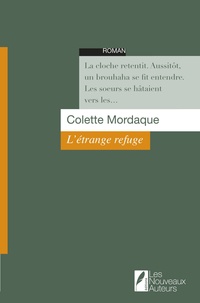 Colette Mordaque - L'étrange refuge.