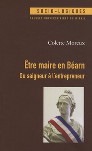 Téléchargement gratuit de livres sur iPhone Etre maire en Béarn  - Du seigneur à l'entrepreneur FB2 PDF en francais